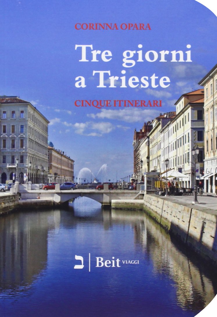 Tre giorni a Trieste. Cinque nuovi itinerari per conoscere la città e i suoi dintorni book