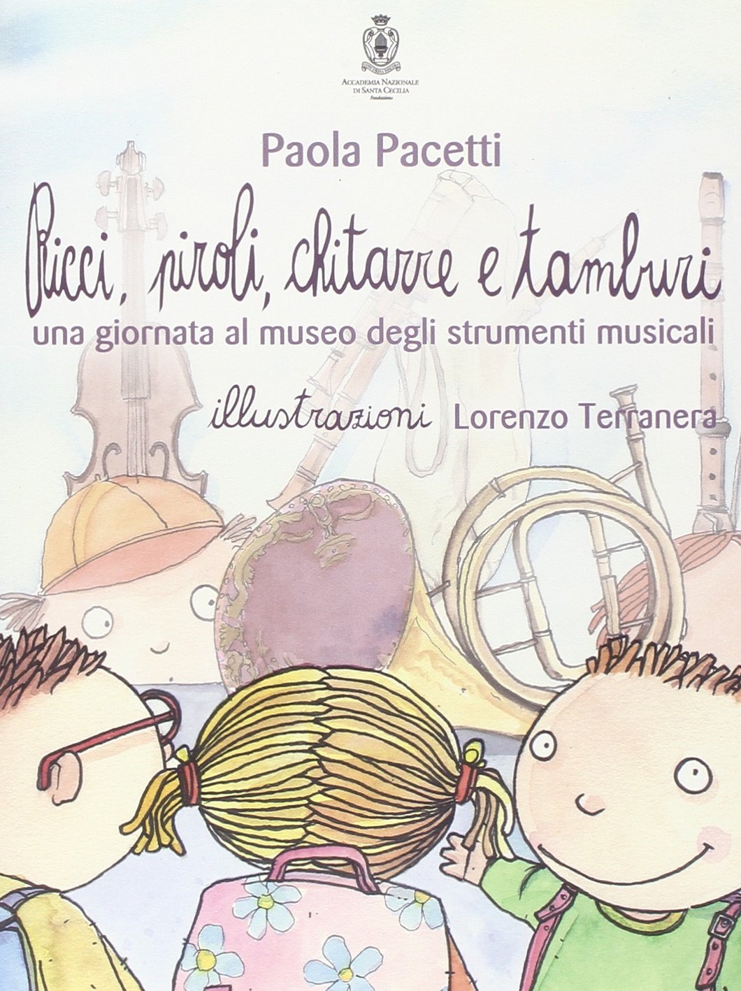 Ricci, piroli, chitarre e tamburi. Una giornata al museo degli strumenti musicali. Ediz. illustrata (Fuori dal guscio) Non-fiction