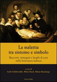 La malattia tra sintomo e simbolo. Racconti, immagini e luoghi di cura nella letteratura tedesca Contemporary literature