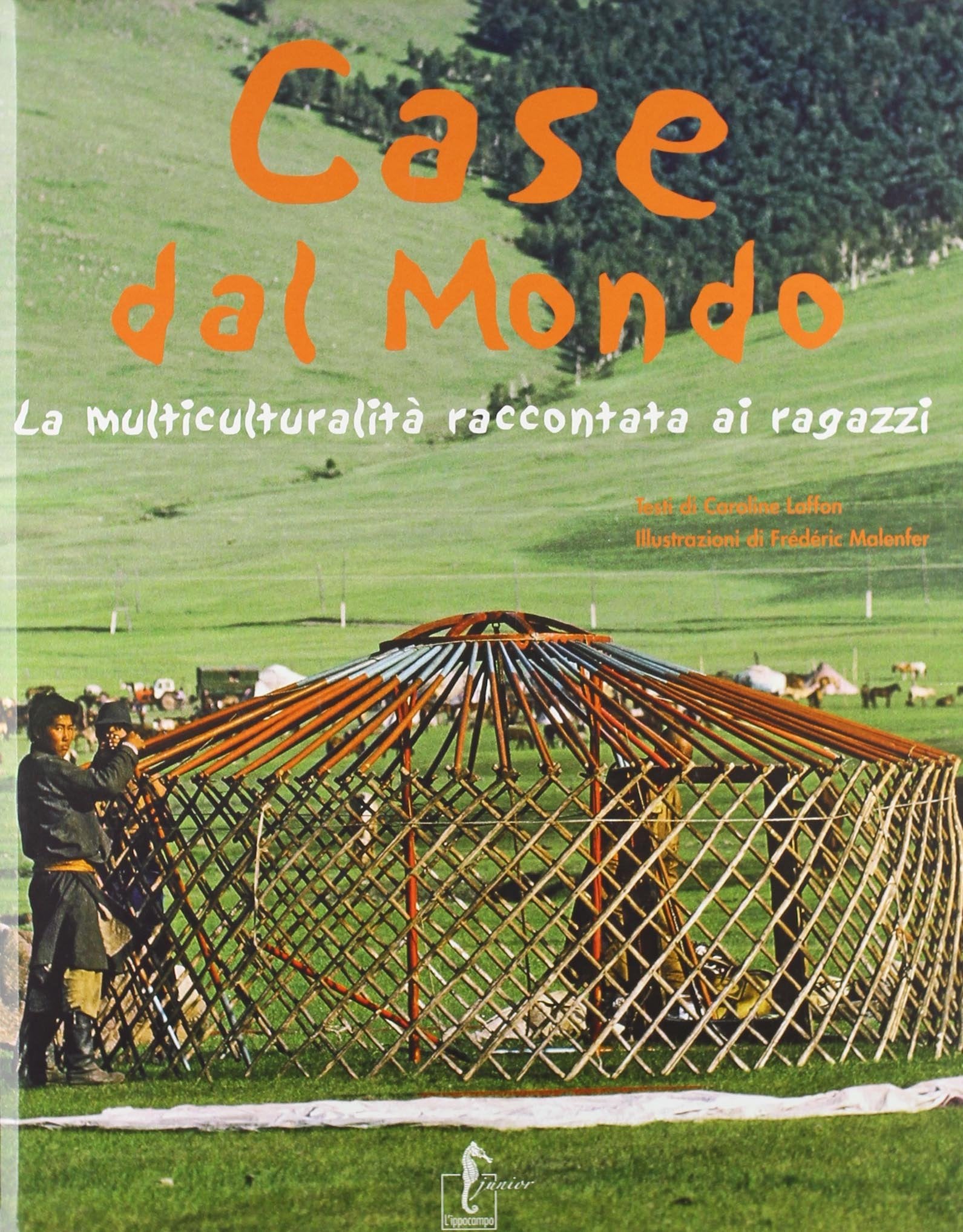 Case dal mondo. La multiculturalità raccontata ai ragazzi. Ediz. illustrata book