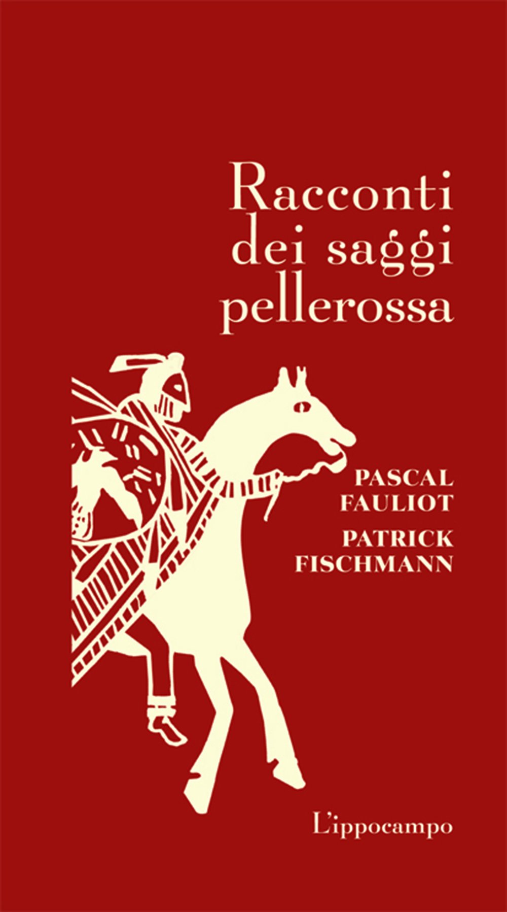 Racconti dei saggi pellerossa (I Racconti) Essays & Short Stories