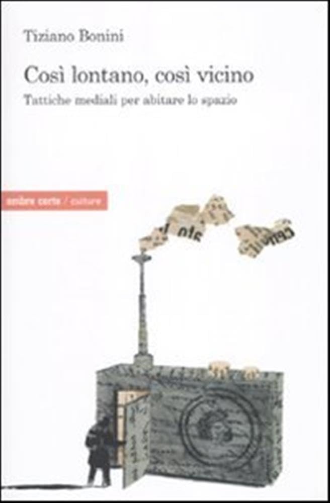 Così lontano, così vicino. Tattiche mediatiche per abitare lo spazio book