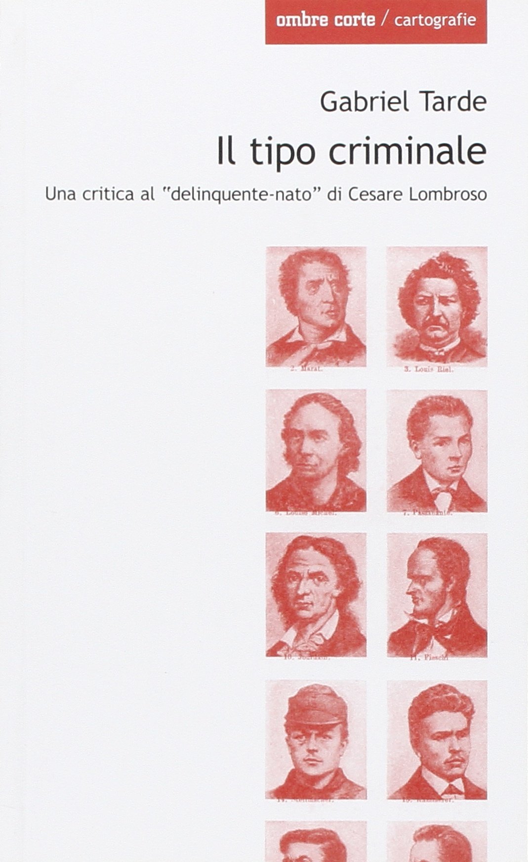 Il tipo criminale. Una critica al «delinquente-nato» di Cesare Lombroso book