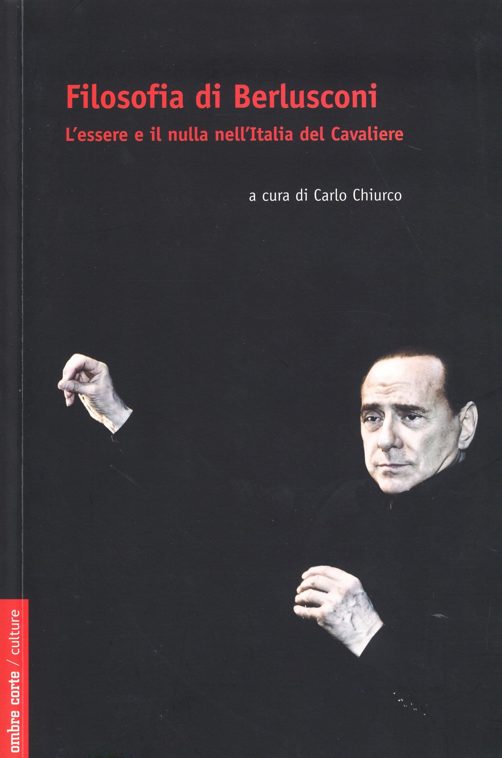 Filosofia di Berlusconi. L'essere e il nulla nell'Italia de Cavaliere book