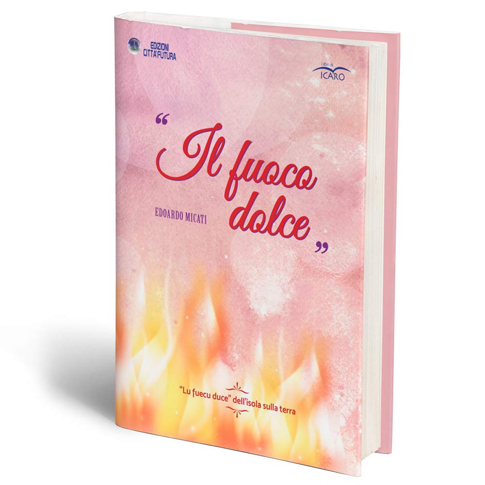 ll fuoco dolce. «Lu fuecu duce» dell'isola sulla terra book