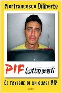 Piffettopoli. Le fatiche di un quasi vip book