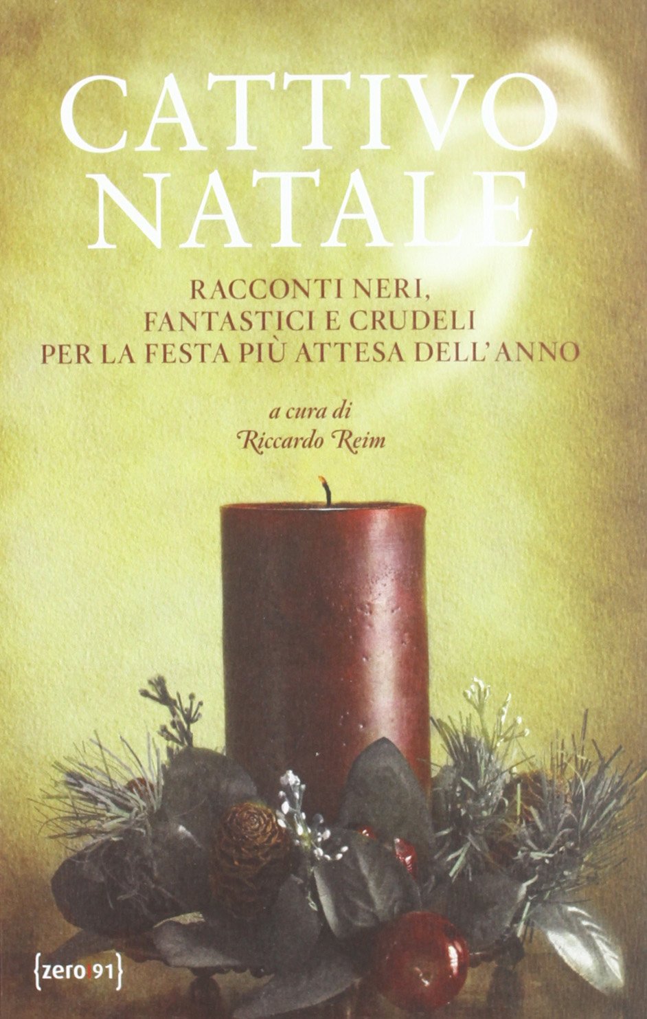 Cattivo Natale. Racconti neri, fantastici e crudeli per la festa più attesa dell'anno book