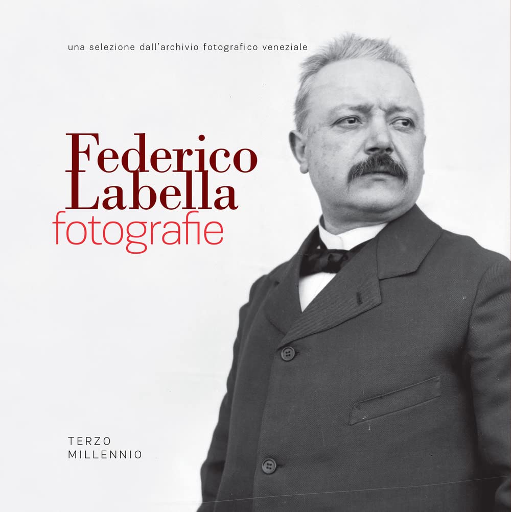 Federico Labella. Fotografie. Nell'Isernia di fine Ottocento. Ediz. illustrata Travel