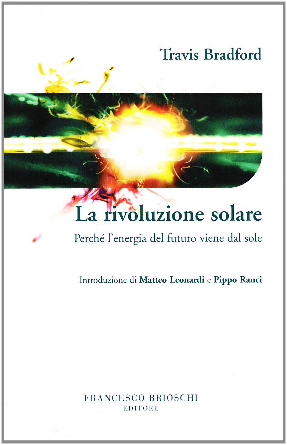 La rivoluzione solare. Perché l'energia del futuro viene dal sole Business, Finance & Career