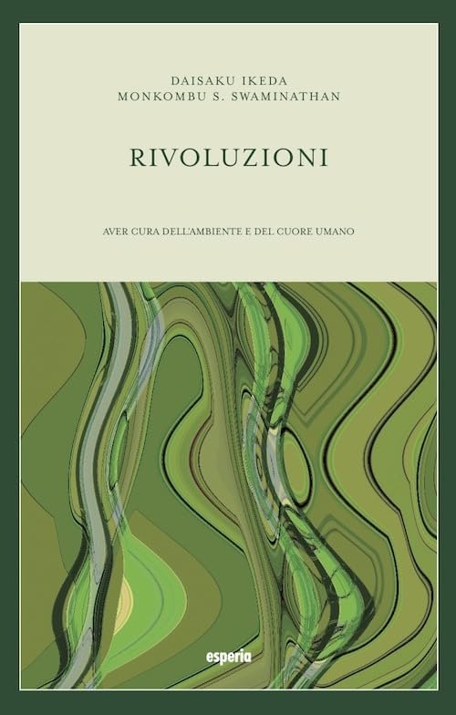 Rivoluzioni. Aver cura dell'ambiente e del cuore umano (Nuovo umanesimo) Reference Books