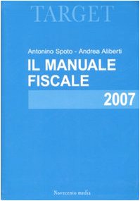 Il manuale fiscale 2007 Business & Technology