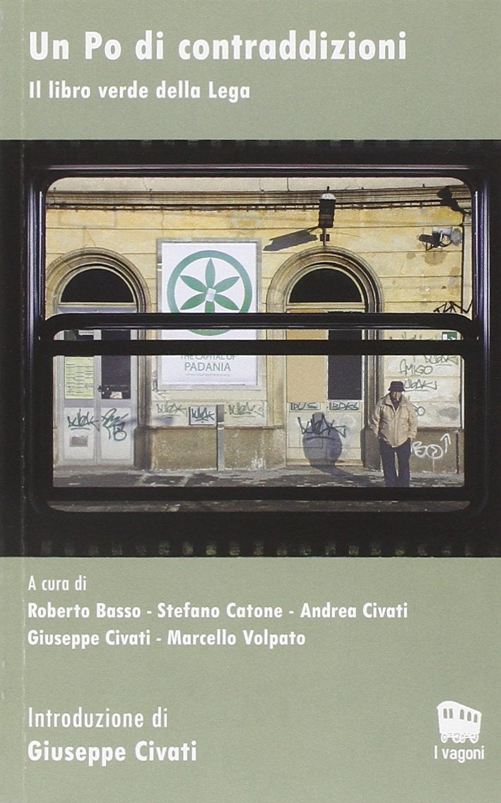 Un Po di contraddizioni. Il libro verde della Lega (I vagoni) Books
