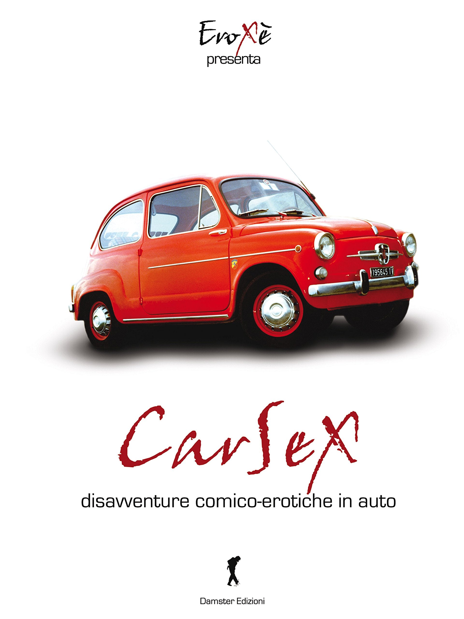 Carsex. Disavventure comico-eroiche in auto Essays & Short Stories