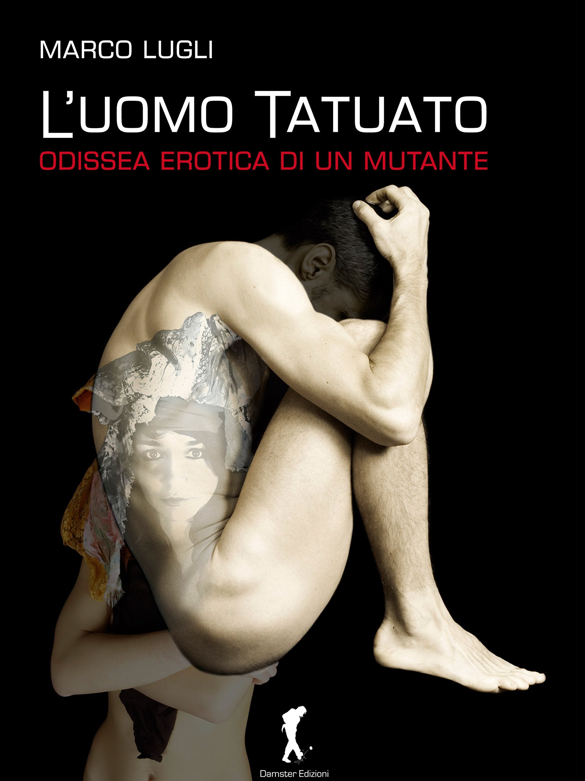 L'uomo tatuato. Odissea erotica di un mutante Contemporary literature