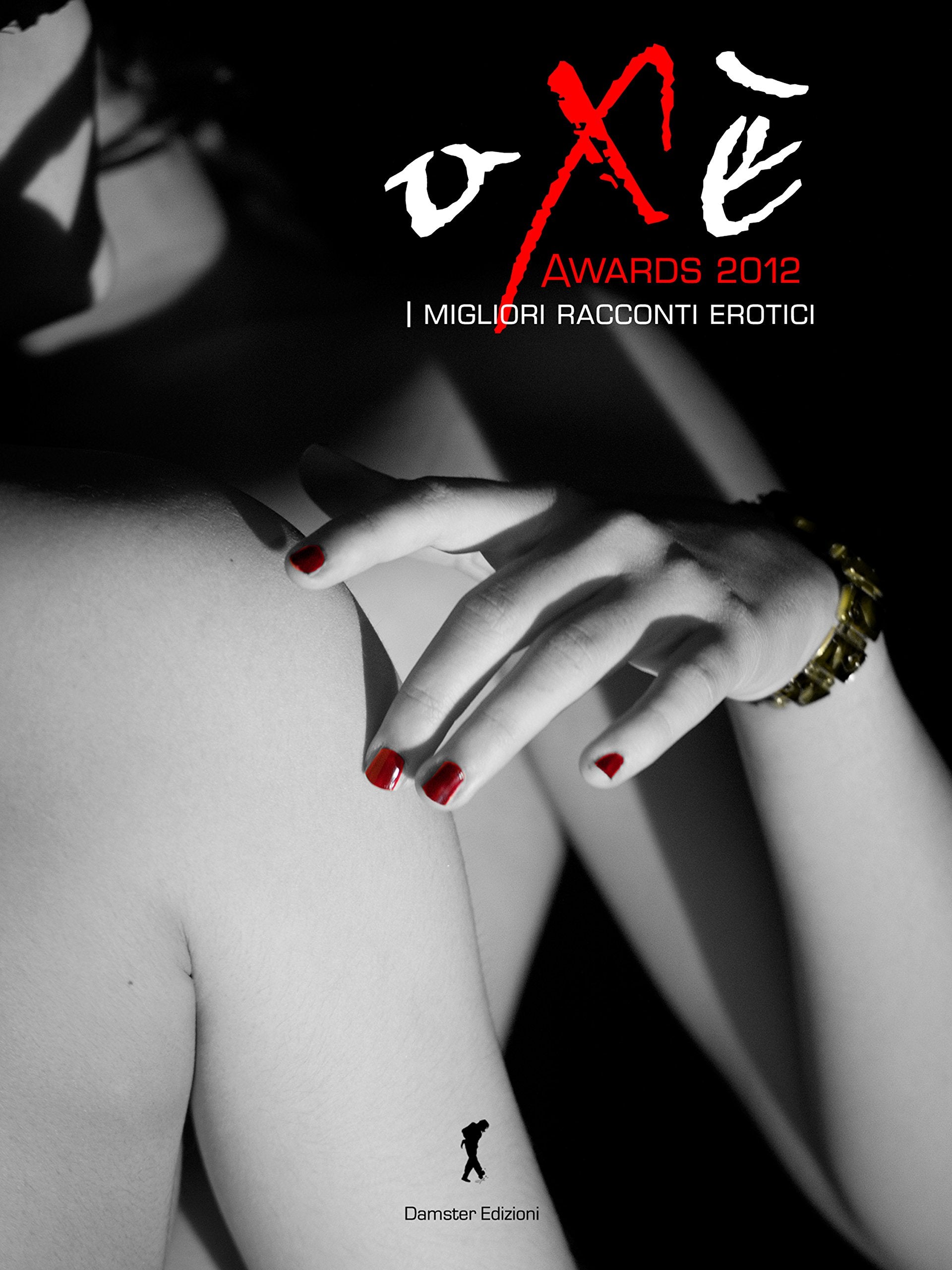 Oxe awards 2012. I migliori racconti erotici Contemporary literature