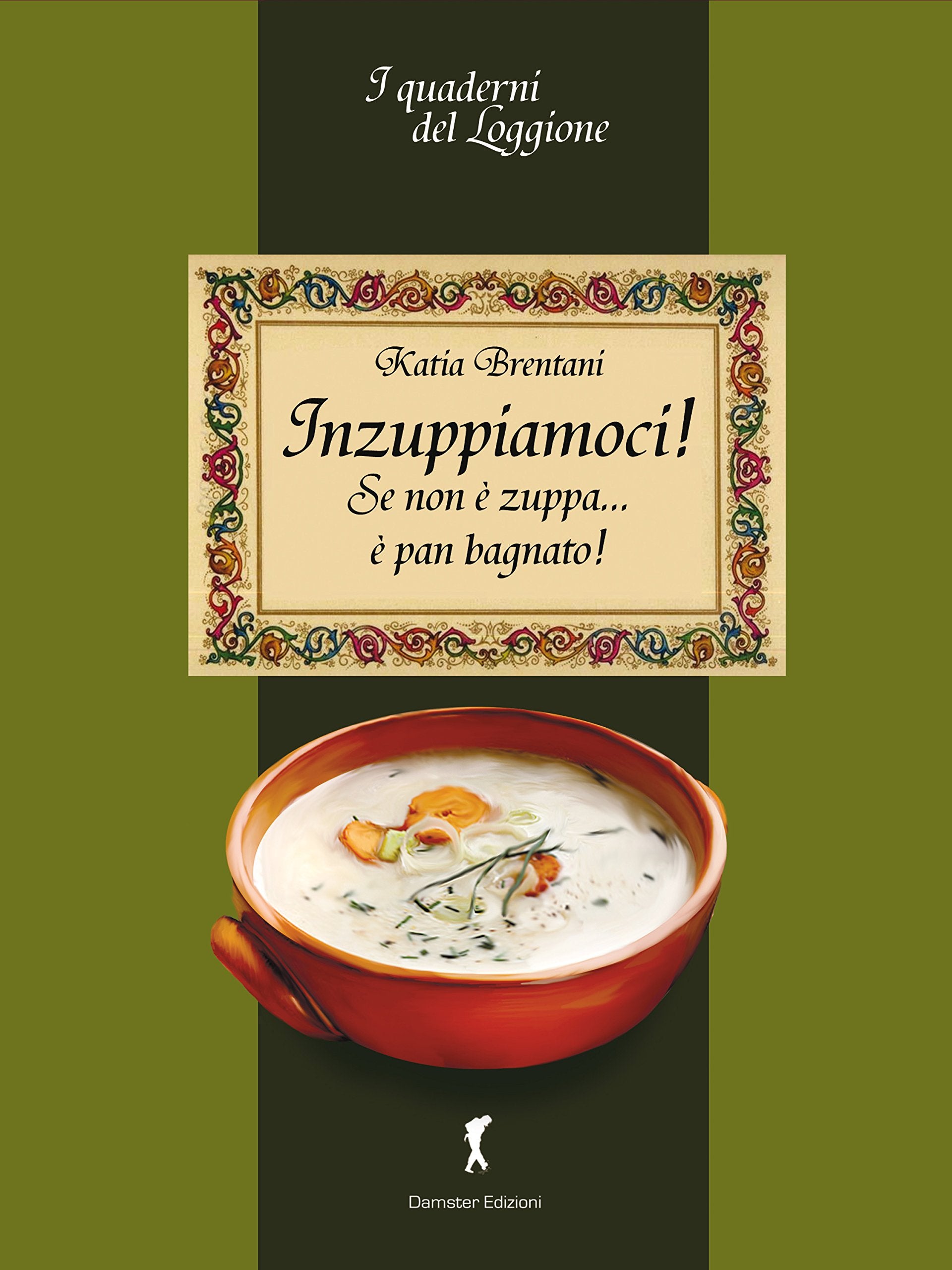 Inzuppiamoci! Se non è zuppa... è pan bagnato book
