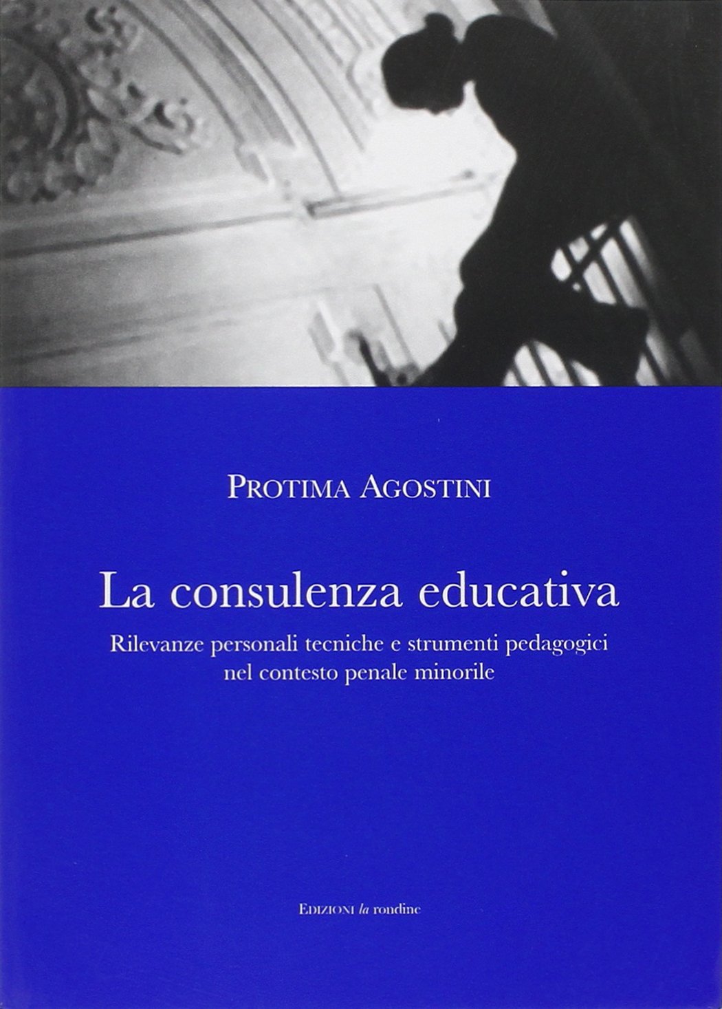 La consulenza educativa. Rilevanze personali tecniche e strumenti pedagogici nel contesto penale minorile book