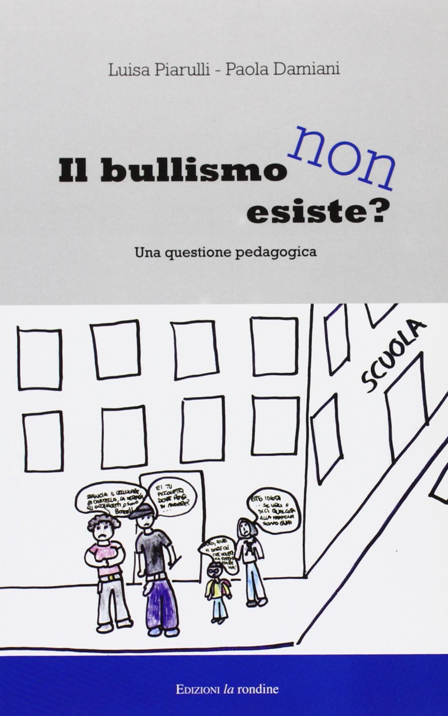 Il bullismo non esiste. Una questione pedagogica book