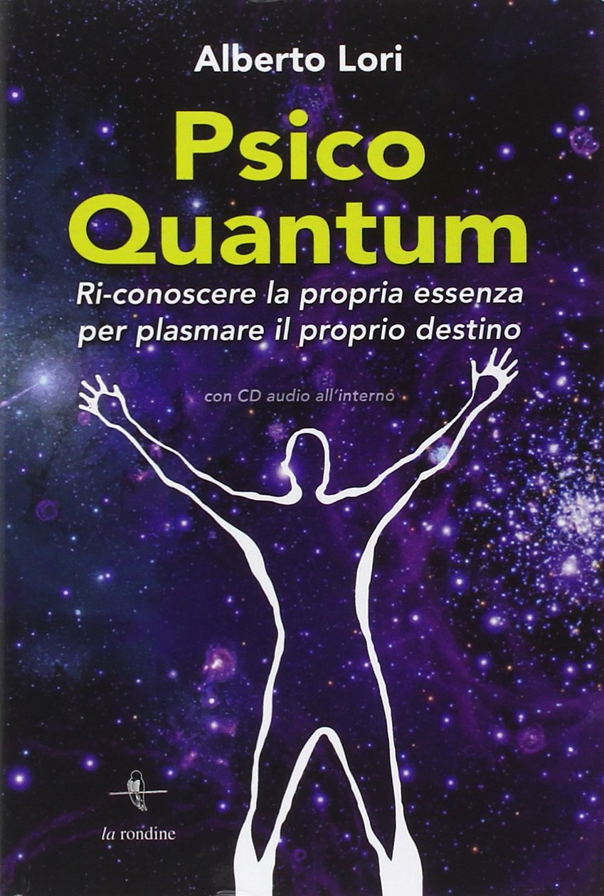 Psico Quantum. Ri-conoscere la propria essenza per plasmare il proprio destino. Con Contenuto digitale per download e accesso online book