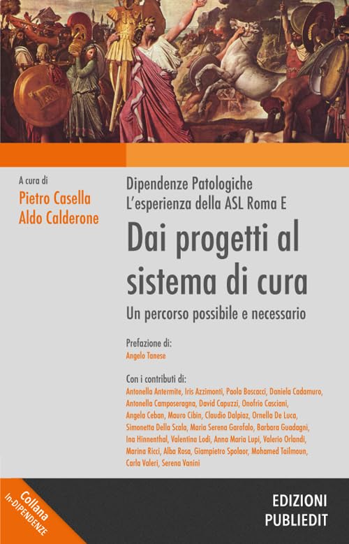 Dai progetti al sistema di cura. Dipendenze patologiche, l'esperienza della ASL Roma E. Un progetto possibile e necessario book