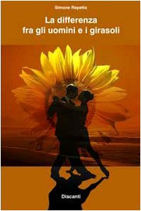 La differenza fra gli uomini e i girasoli book