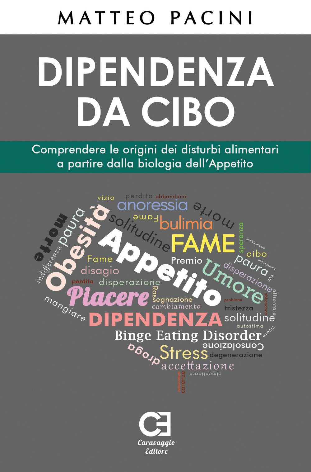 Dipendenza da cibo. Comprendere le origini dei disturbi alimentari a partire dalla biologia dell'appetito book