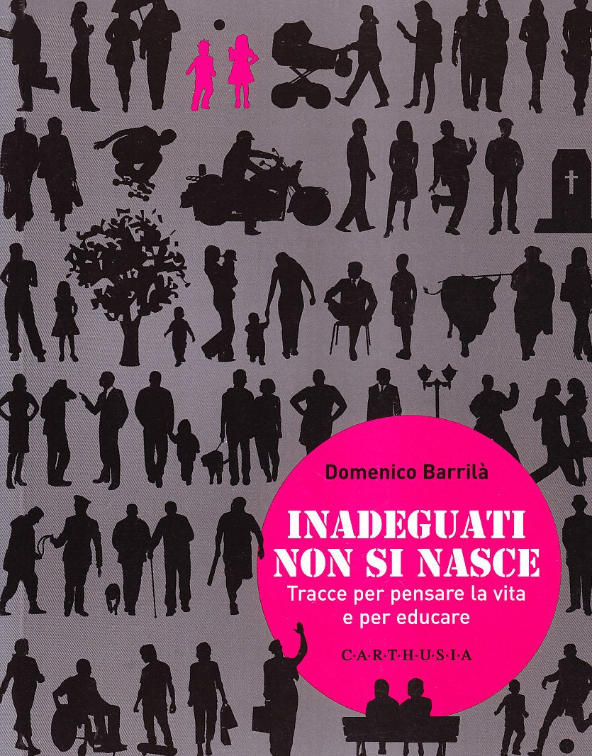 Inadeguati non si nasce. Tracce per pensare la vita e per educare Business, Finance & Career
