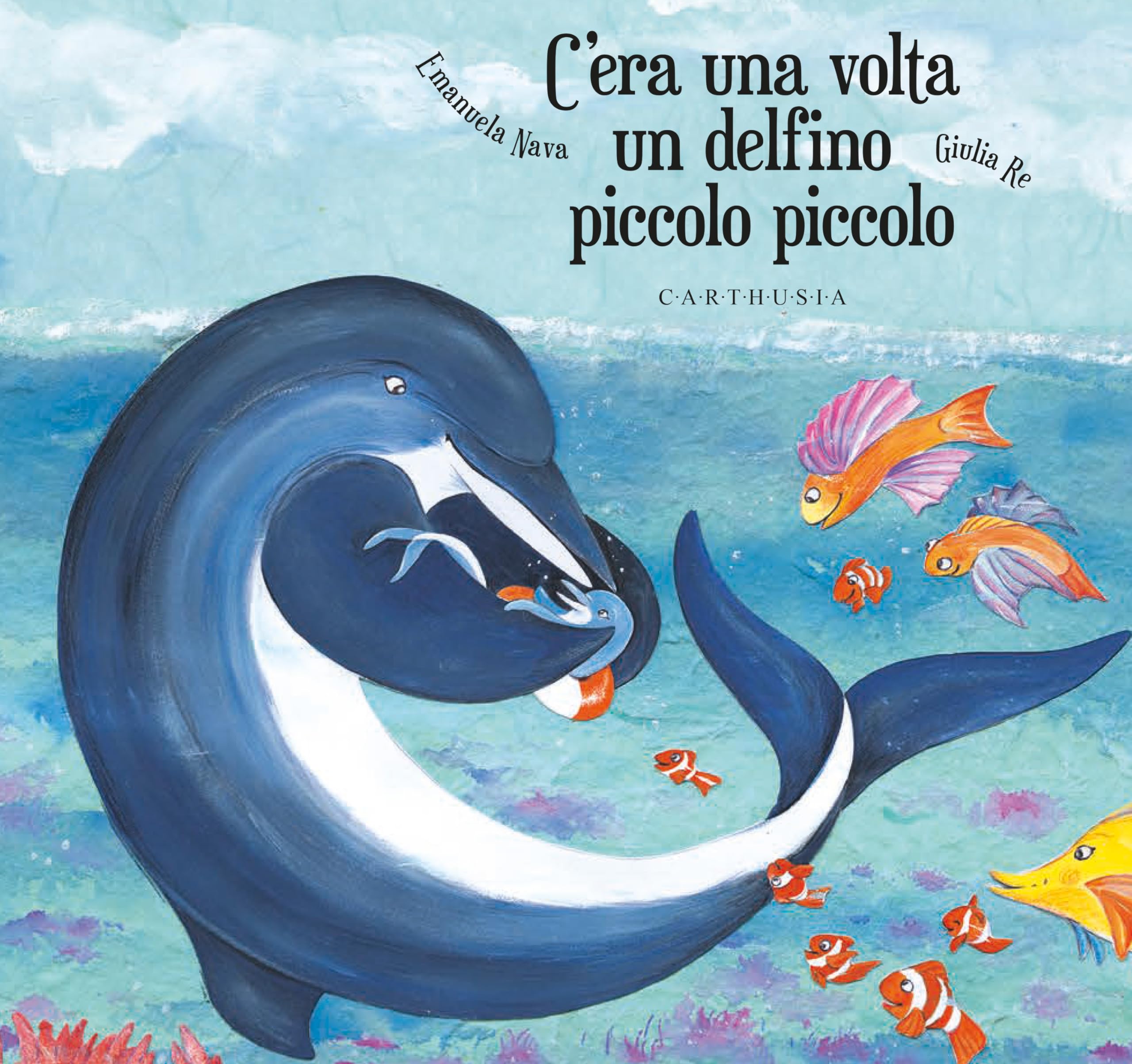 C'era una volta un delfino Piccolo Piccolo. Ediz. illustrata book