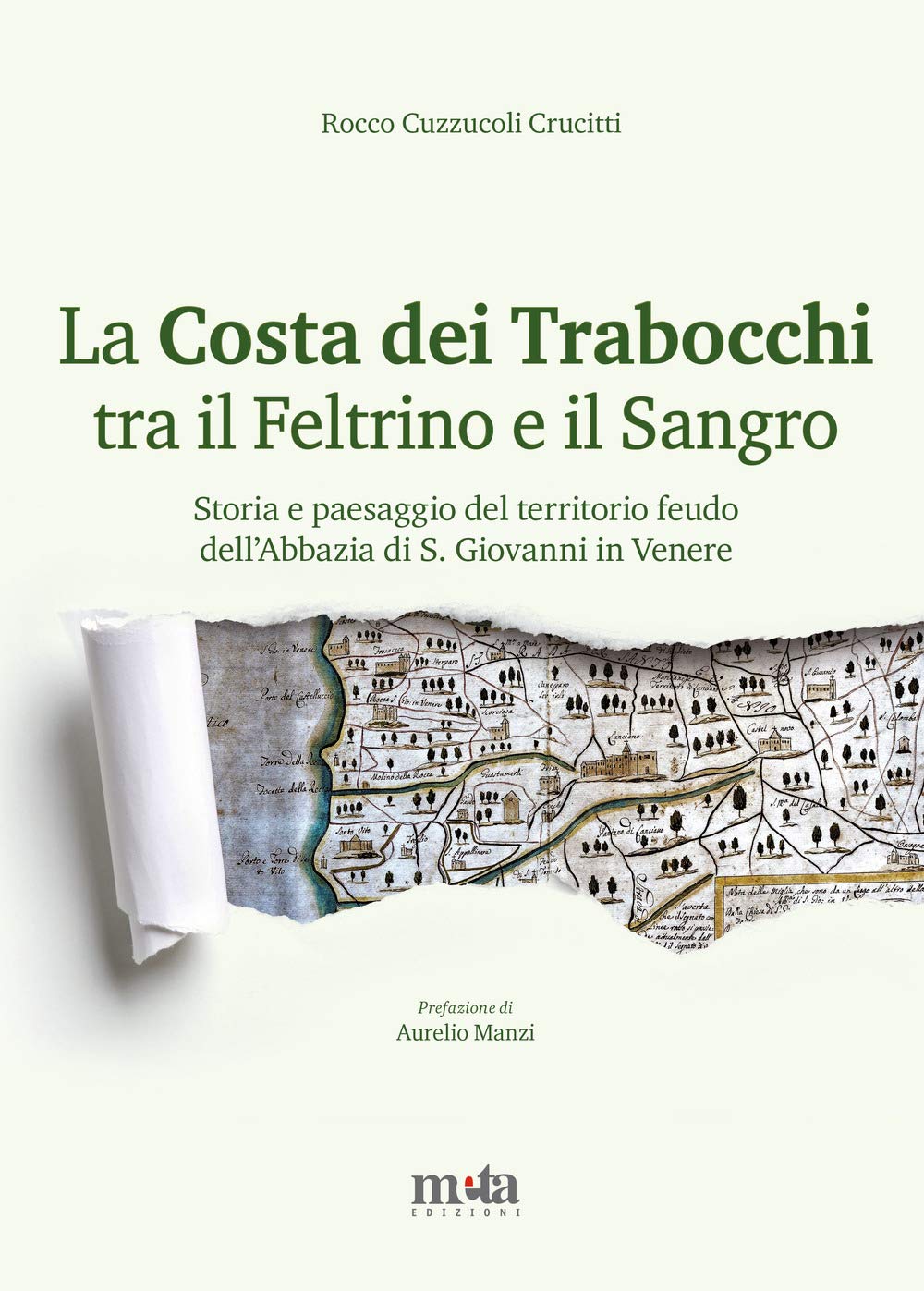 La Costa dei Trabocchi tra il Feltrino e il Sangro. Storia e paesaggio del territorio feudo dell'Abbazia di S. Giovanni in Venere book
