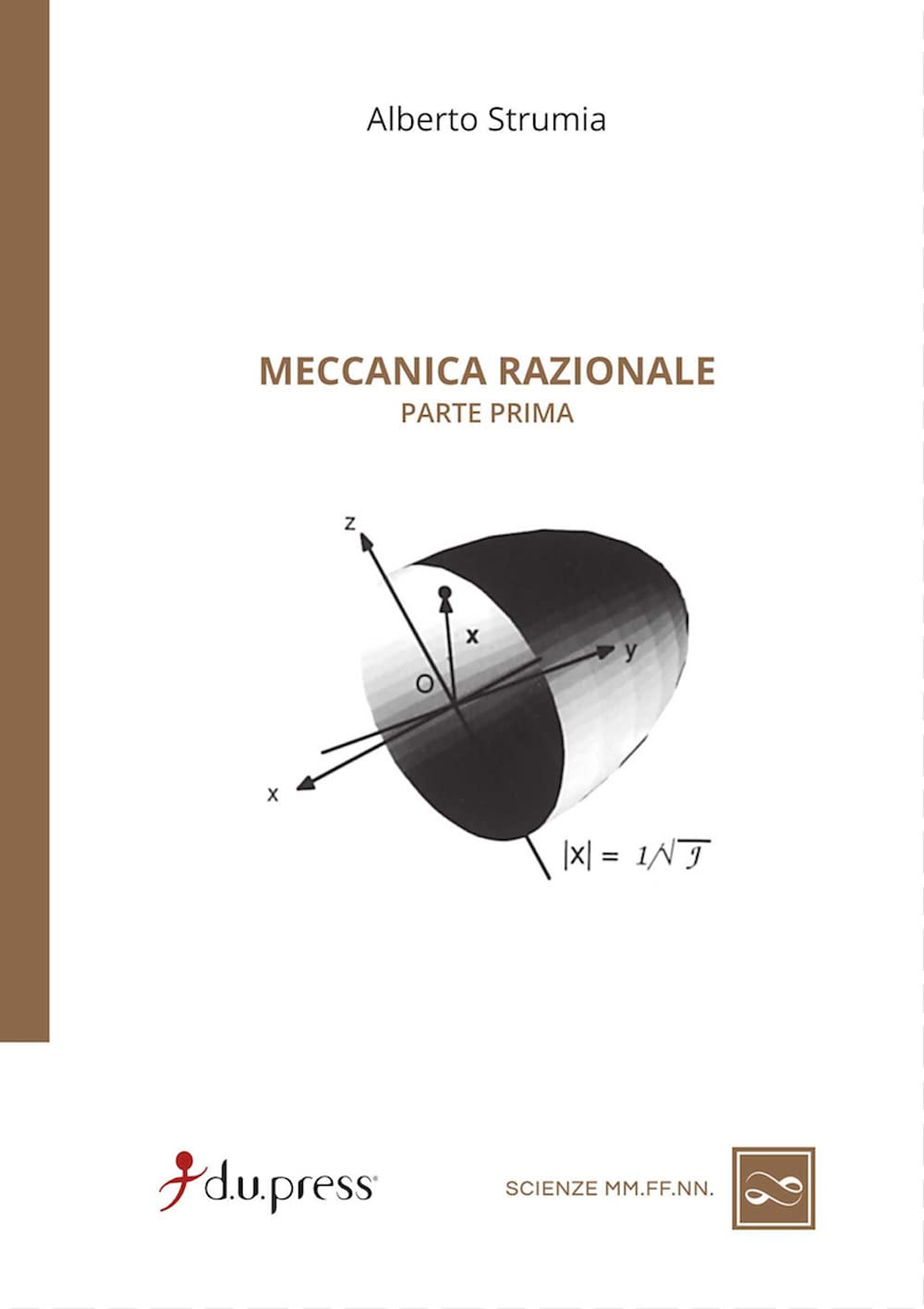 Meccanica razionale (Vol. 1) (Scienze matematiche, fisiche e naturali) Business & Technology
