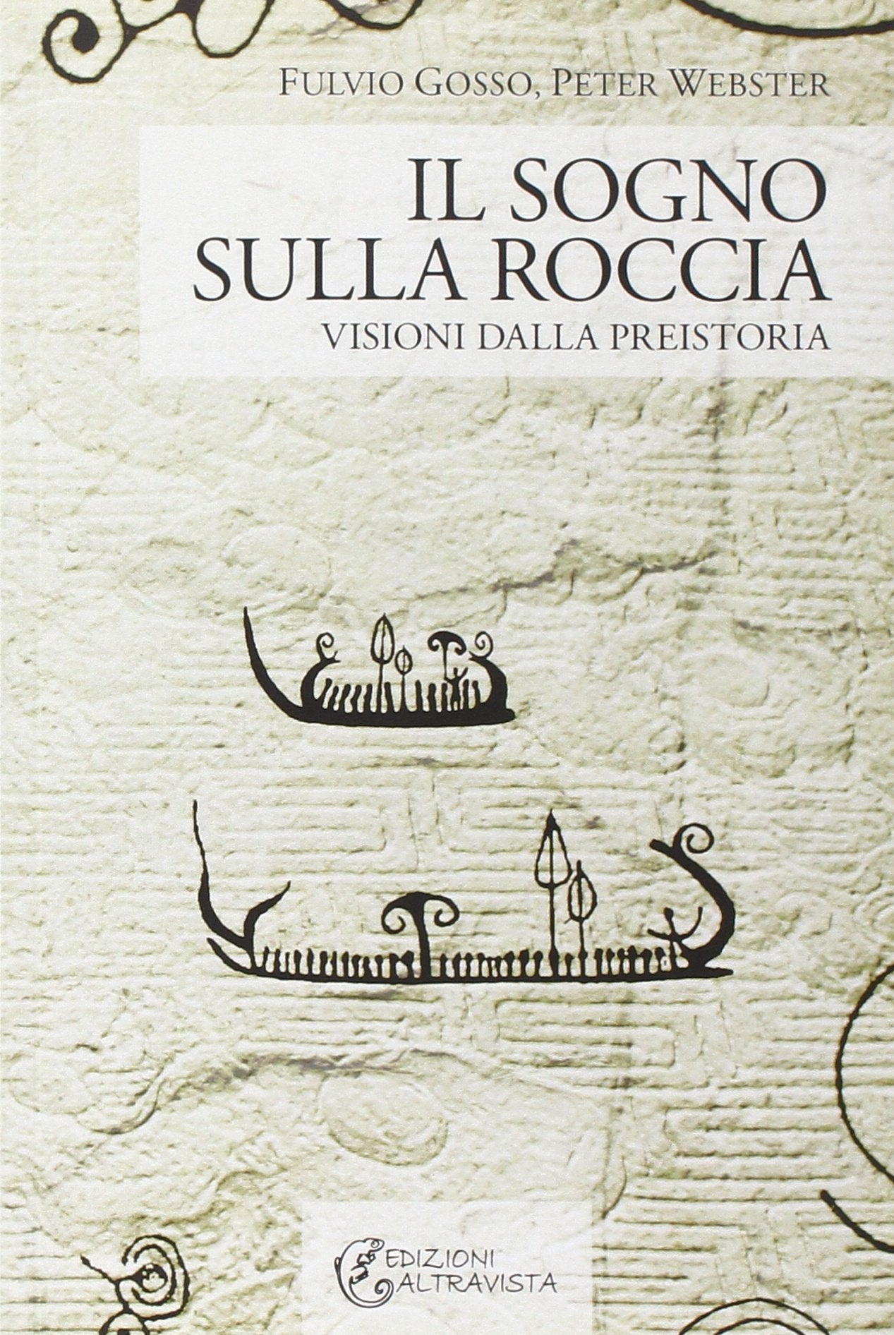 Il sogno sulla roccia. Visioni dalla preistoria book