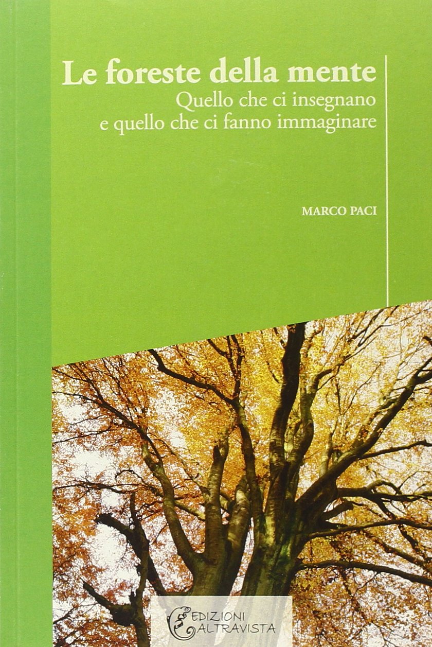 Le foreste della mente. Quello che ci insegnano e quello che ci fanno immaginare book