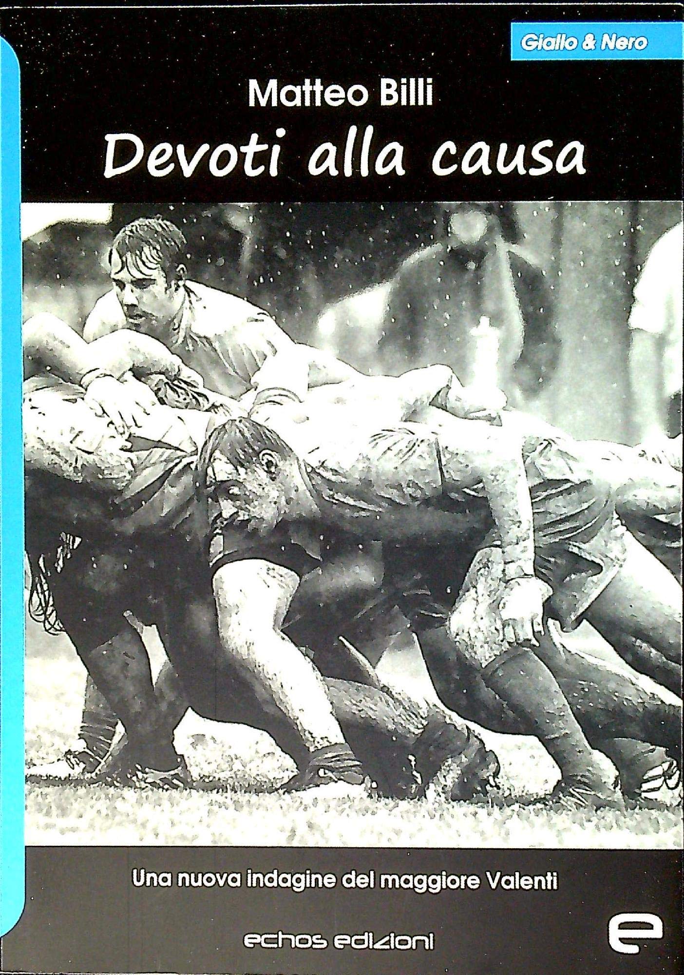 Devoti alla causa. Una nuova indagine del maggiore Valenti (Giallo & nero) Contemporary literature