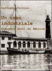 Un caso industriale. Quarant'anni di Marconi Science