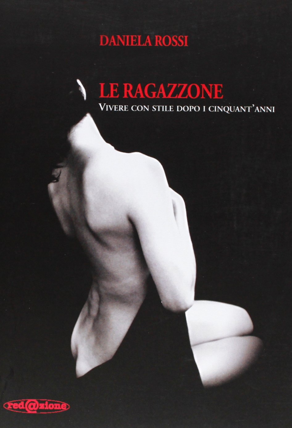Le ragazzone. Vivere con stile dopo i 50 anni book