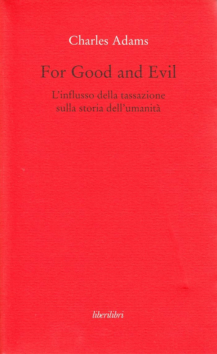 For Good and Evil. L'influsso della tassazione sulla storia dell'umanità Law
