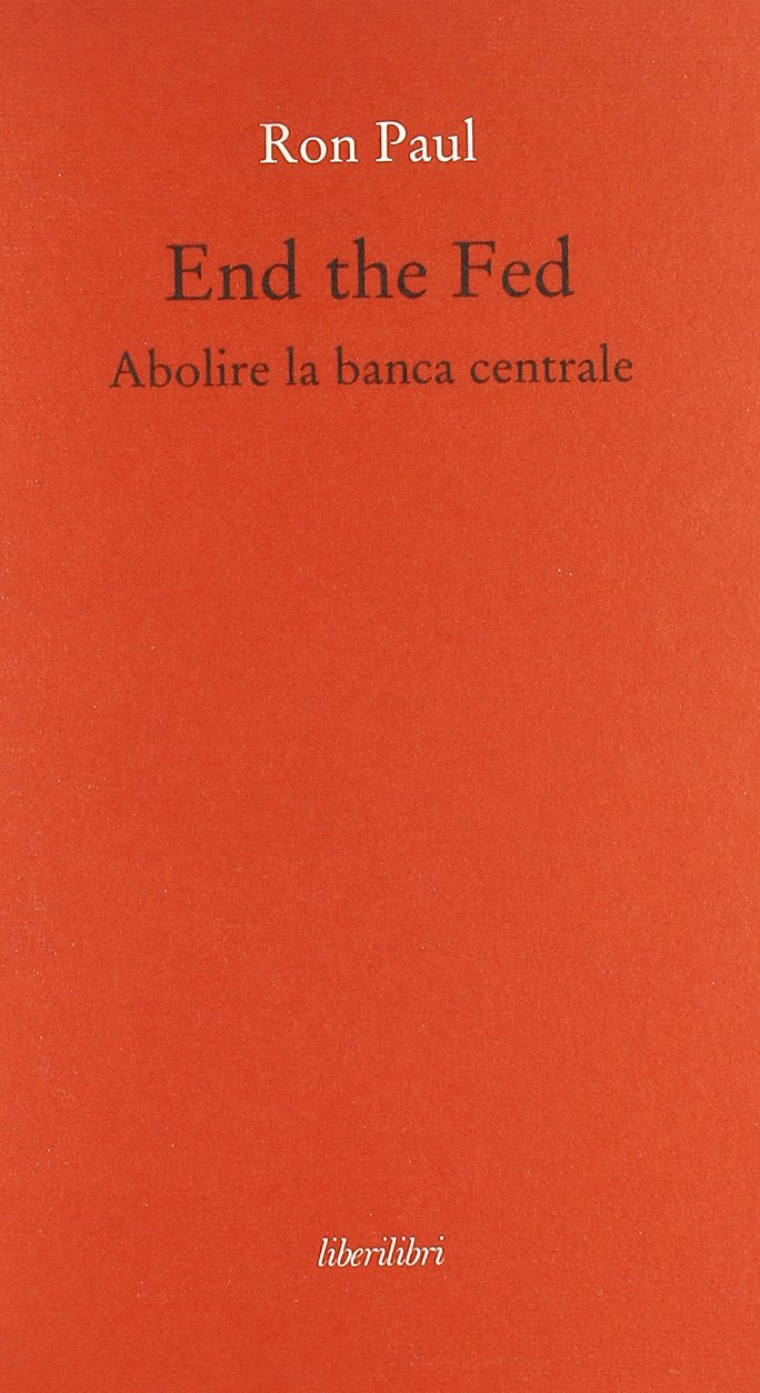 End the fed. Abolire la banca centrale book