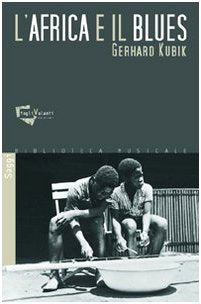 L'Africa e il blues. Con CD Audio (Biblioteca musicale. Saggi) Arts & Music