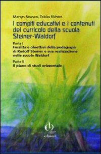 I compiti educativi e i contenuti del curricolo della scuola Steiner-Rudolf. Parte I: finalità e obiettivi... Parte II: Il piano di studi orizzontale book