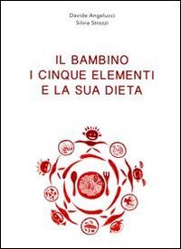 Il bambino i cinque elementi e la sua dieta Parents & Children