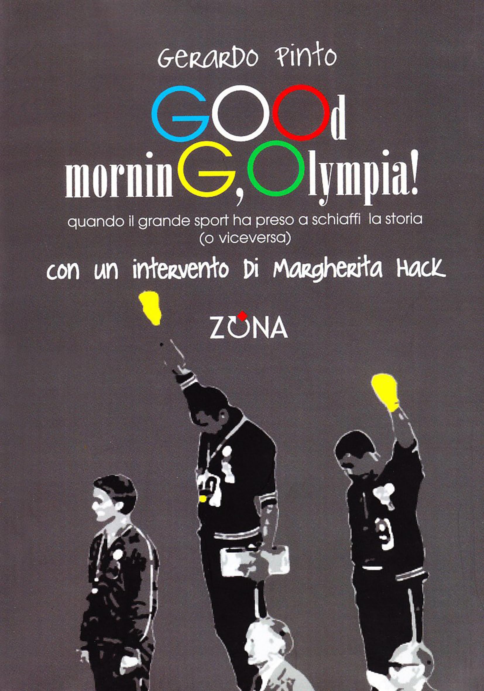 Good morning, Olympia! Quando il grande sport ha preso a schiaffi la storia (e viceversa) book