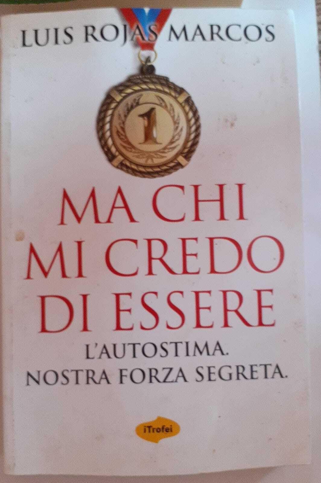 Ma chi mi credo di essere. L'autostima. Nostra forza segreta (I Trofei) Business, Finance & Career