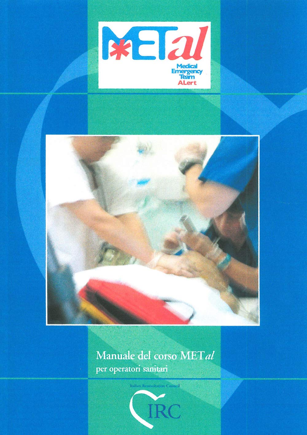 METAL. Medical Emergency Team ALert. Manuale del corso METAL per operatori sanitari book
