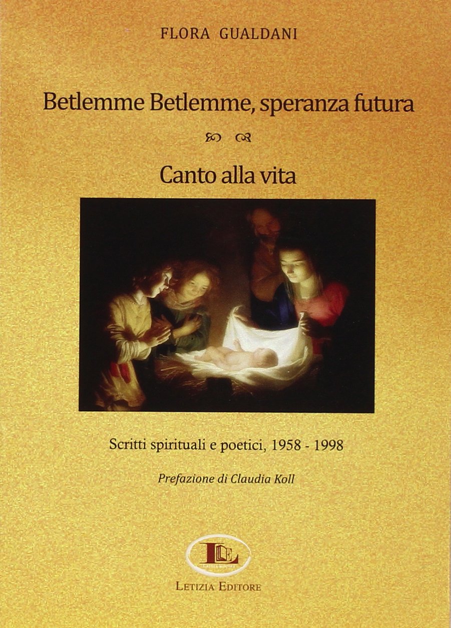 Betlemme-Betlemme, speranza futura. Canto alla vita. Scritti spirituali e poetici 1958-1998 Poetry