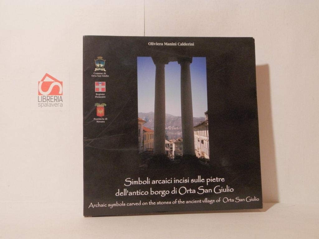 Simboli arcaici incisi dulle pietre dell'antico borgo di Orta San Giulio. Ediz. multilingue book