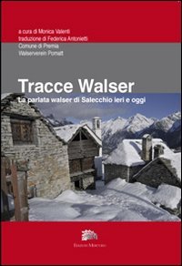 Tracce walser. La parlata walser di Salecchio ieri e oggi. Con CD Audio Social Sciences