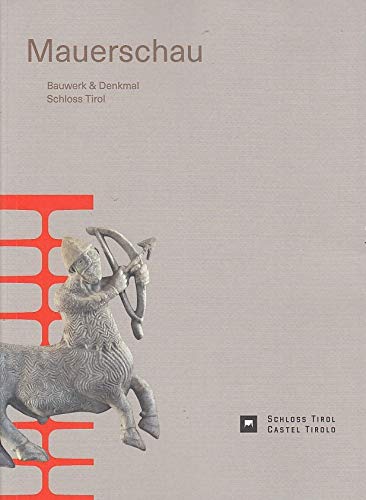 Mauerschau : Bauwerk & Denkmal : Schloss Tirol Books