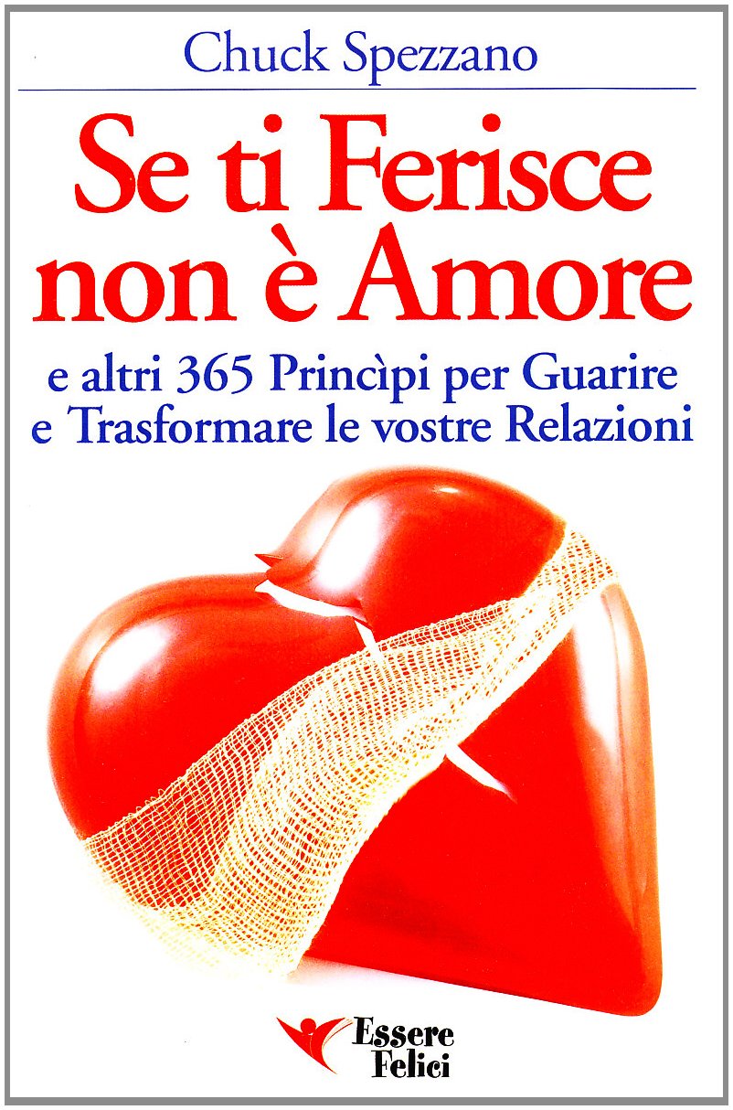 Se ti ferisce non è amore e altri 365 principi per guarire e trasformare le tue relazioni book