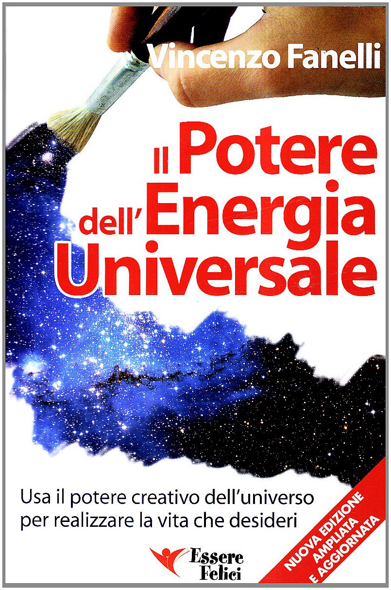 Il potere dell'energia universale. Usa il potere creativo dell'universo per realizzare la vita che desideri Religion & Esotericism