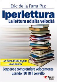 Iperlettura. La lettura ad alta velocità. Leggere e comprendere velocemente usando tutto il cervello Lifestyle